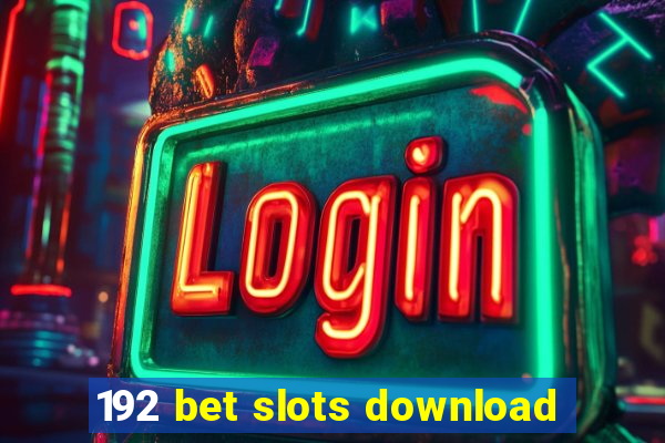 192 bet slots download